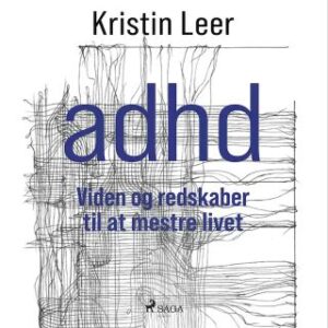 ADHD – Viden og redskaber til at mestre livet lydbog
